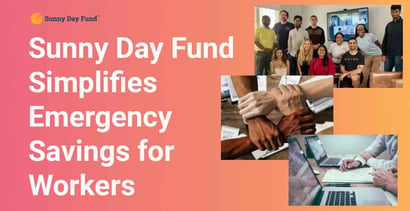 Sunny Day Fund Simplifies Emergency Savings For Workers