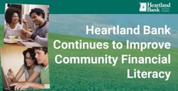 Heartland Bank Continues to Improve Financial Literacy and Lending Programs During Growth