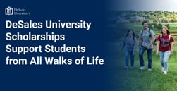 DeSales University Scholarships Strive to Welcome and Support High Performers from All Walks of Life