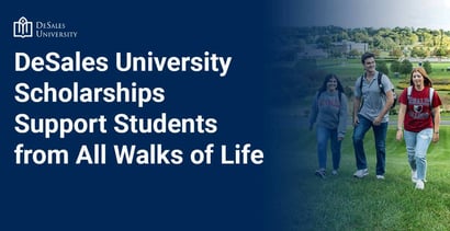 Desales University Scholarships Support Students From All Walks Of Life Desales University Scholarships Support Students From All Walks Of Life