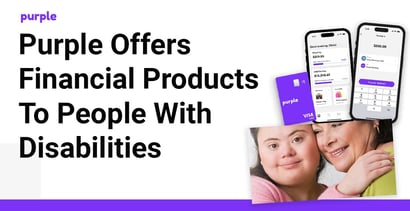 Purple Offers Financial Products To People With Disabilities