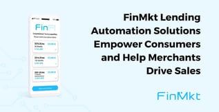 FinMkt Lending Automation Solutions Empower Consumers and Drive Sales