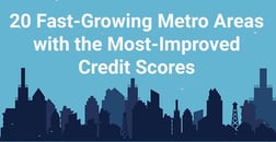20 Fast-Growing Metro Areas with the Most-Improved Credit Scores