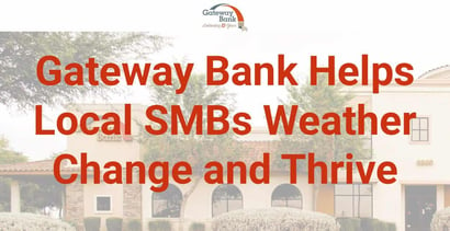Gateway Bank Helps Local Smbs Weather Change And Thrive