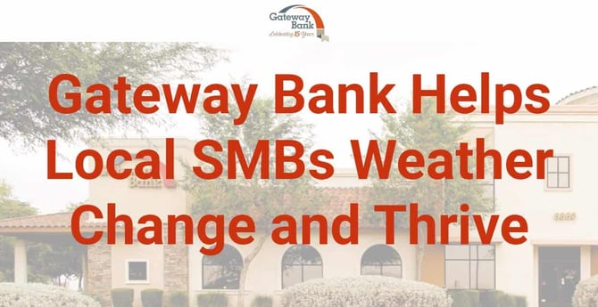 Gateway Bank Helps Local Small Businesses Weather Change and Thrive as Community Partners