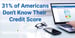 Approximately 31% of Americans Don’t Know Their Credit Score