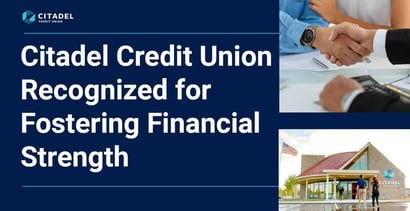 Citadel Credit Union Recognized For Fostering Financial Strength