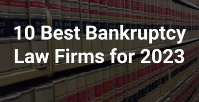 10 Best Bankruptcy Law Firms For 2023 10 Best Bankruptcy Law Firms For 2023