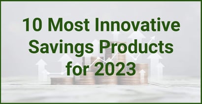 10 Most Innovative Savings Products For 2023