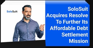 SoloSuit Acquires Resolve To Further Its Affordable Debt Settlement Mission