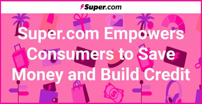 Super Com Empowers Consumers To Save Money And Build Credit