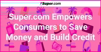 Super Com Empowers Consumers To Save Money And Build Credit Super Com Empowers Consumers To Save Money And Build Credit