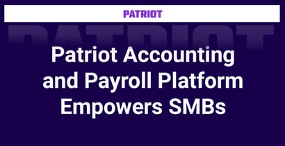 Patriot Accounting And Payroll Platform Empowers Smbs Patriot Accounting And Payroll Platform Empowers Smbs