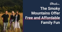 Families Can Enjoy Free and Affordable Fun Among the Majestic Natural Beauty of the Smoky Mountains