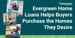 Innovative Mortgage Products from Evergreen Home Loans Help Buyers Purchase the Homes They Desire