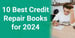 10 Best Credit Repair Books for 2024