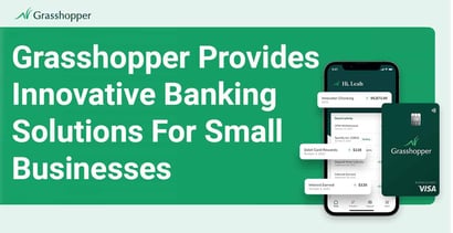 Grasshopper Provides Innovative Banking Solutions For Small Businesses Grasshopper Provides Innovative Banking Solutions For Small Businesses
