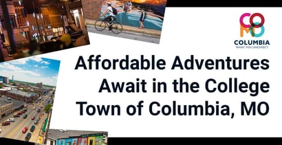 Affordable Adventures Await In The College Town Of Columbia Mo