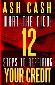 What the FICO: 12 Steps to Repairing Your Credit cover