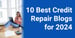 10 Best Credit Repair Blogs for 2024
