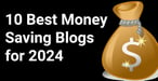 10 Best Money Saving Blogs for 2024