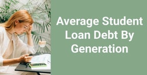 The Average Student Loan Debt By Generation