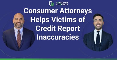 Consumer Attorneys Helps Victims Of Credit Report Inaccuracies Consumer Attorneys Helps Victims Of Credit Report Inaccuracies