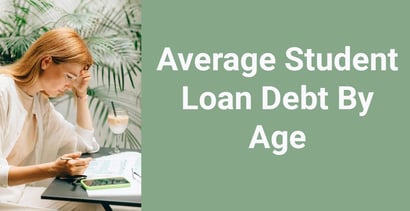 Average Student Loan Debt By Age Average Student Loan Debt By Age