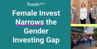 Female Invest Narrows the Gender Investing Gap