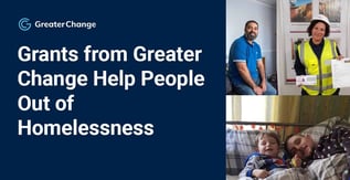 Grants from Greater Change Help People Out of Homelessness