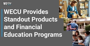 WECU Provides Standout Products and Financial Education Programs