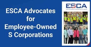ESCA Advocates for Employee-Owned S Corporations
