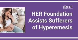HER Foundation Assists Sufferers of Hyperemesis
