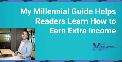 My Millennial Guide Helps Readers Learn How To Earn Extra Income My Millennial Guide Helps Readers Learn How To Earn Extra Income