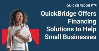 QuickBridge Offers Financing Solutions to Help Small Businesses Thrive