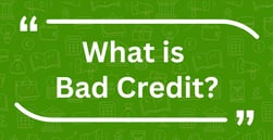 What is Bad Credit?
