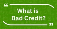 What Is Bad Credit?