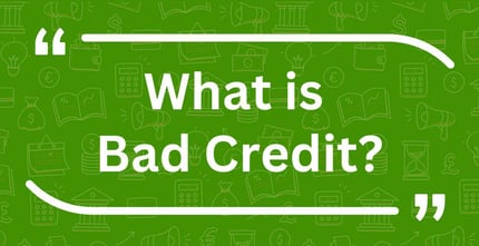 What Is Bad Credit?