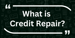 What is Credit Repair?