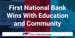 Doing What’s Right: First National Bank Recognized for Financial Education and Community Commitment