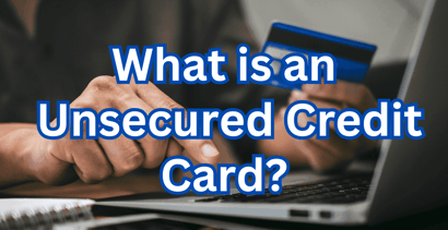 What Is An Unsecured Credit Card
