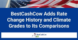 BestCashCow Adds Rate Change History and Climate Grades to Its Comparisons