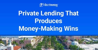 Private Lending That Produces Money-Making Wins