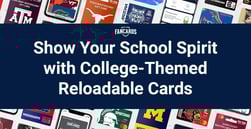 Show Your School Spirit — Purchase a Gift Card or Reloadable Card Adorned with a University Logo