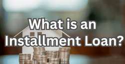 What is an Installment Loan? How Fixed-Term Financing Works