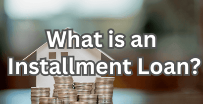 What Is An Installment Loan What Is An Installment Loan