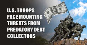 U.S. Troops Face Mounting Threats from Predatory Debt Collectors