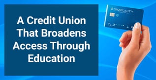 A Credit Union That Broadens Access Through Education