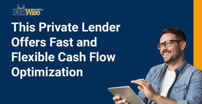 This Private Lender Offers Fast And Flexible Cash Flow Optimization This Private Lender Offers Fast And Flexible Cash Flow Optimization