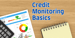 What is Credit Monitoring? How the Practice Can Help Safeguard Your Finances